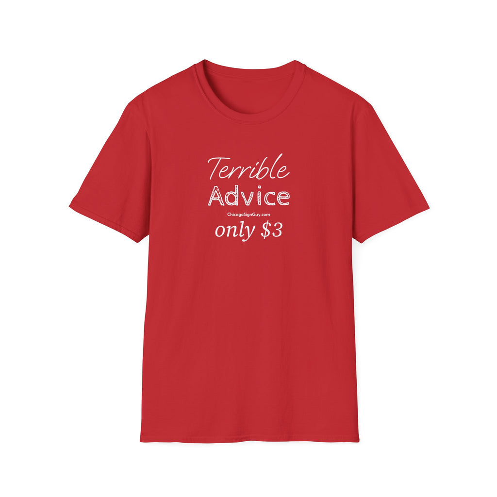"Terrible Advice only $3" Unisex Softstyle T-Shirt