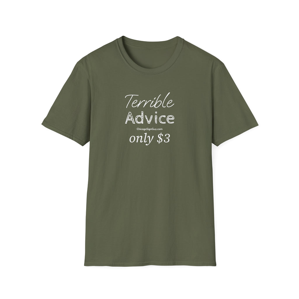 "Terrible Advice only $3" Unisex Softstyle T-Shirt