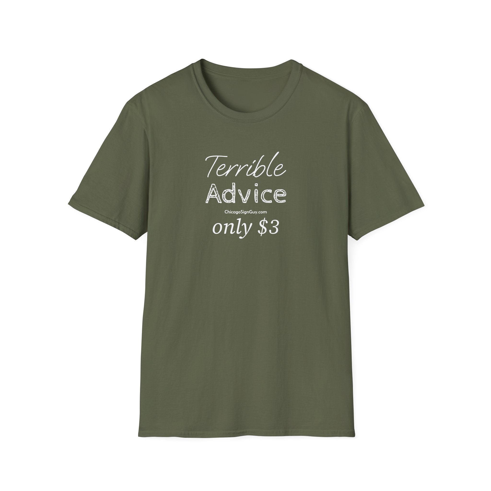 "Terrible Advice only $3" Unisex Softstyle T-Shirt