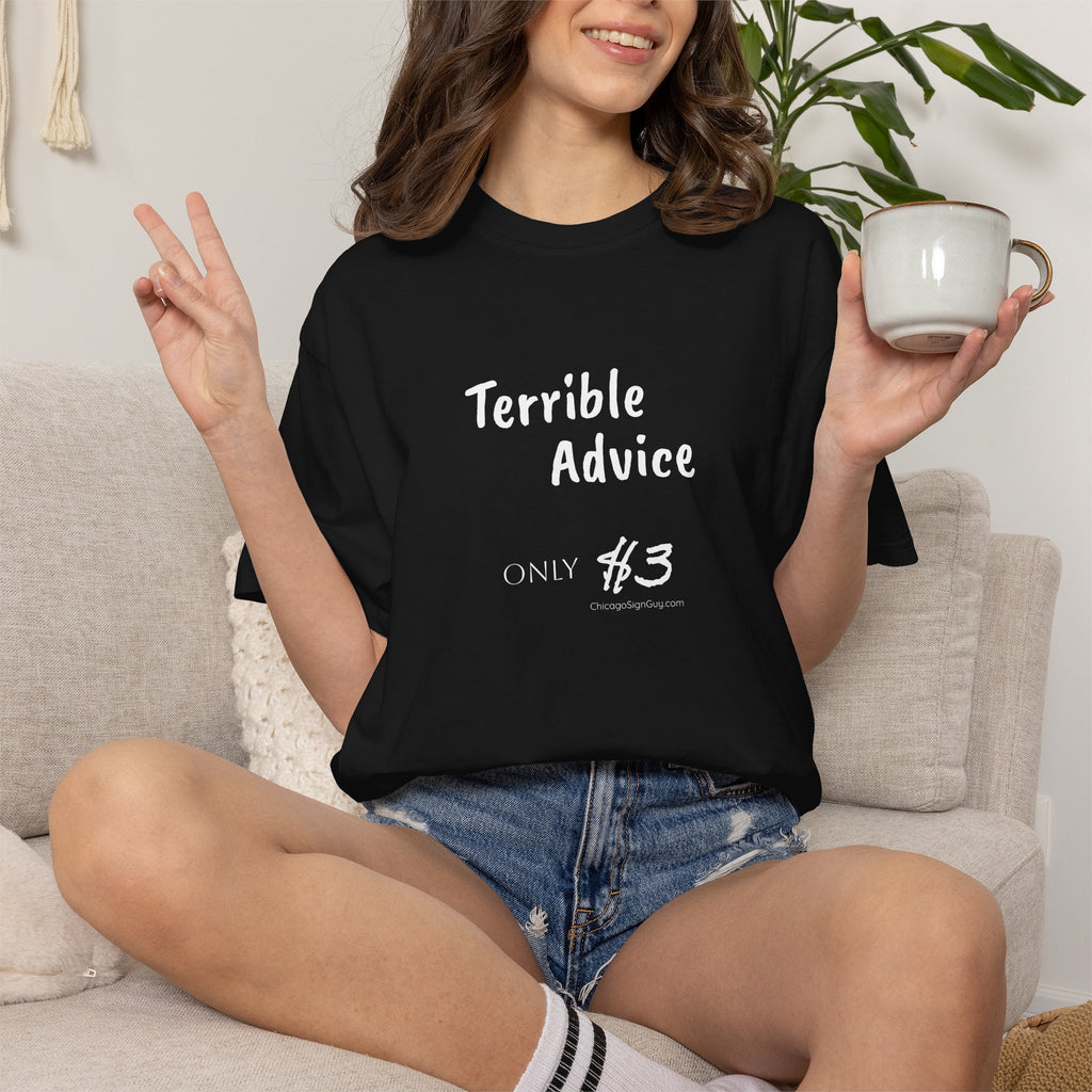 Terrible Advice T-Shirt